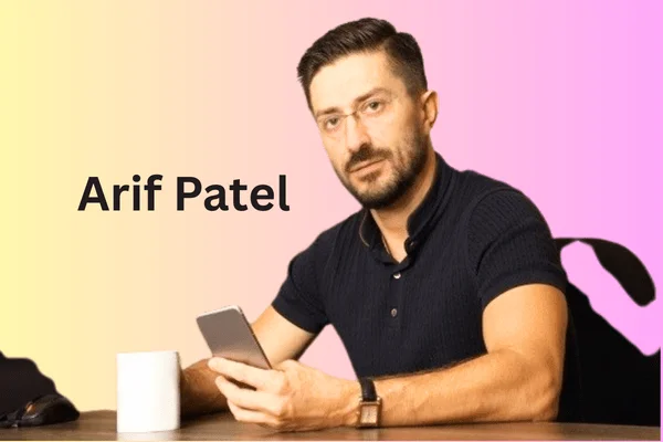 Arif Patel: The Entrepreneur Bringing Innovation to Global Business
